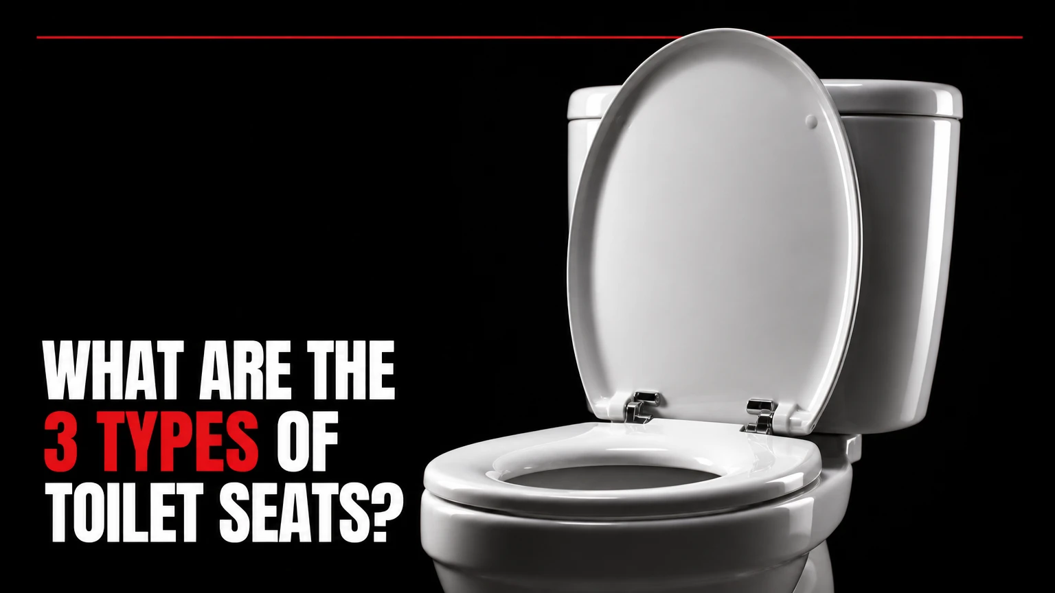What Are the 3 Types of Toilet Seats?