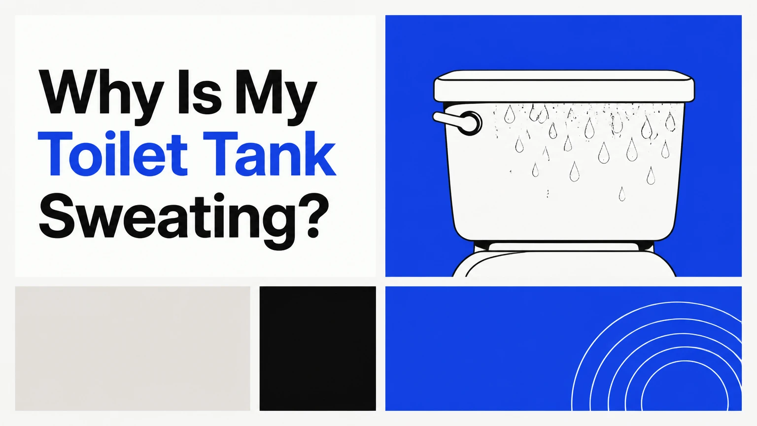 Why Is My Toilet Tank Sweating?